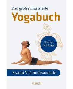 Das große illustrierte Yoga-Buch THE COMPLETE ILLUSTRATED BOOK OF YOGA - Swami Vishnu-Devananda, Karl Gross, Karl Panzenbeck