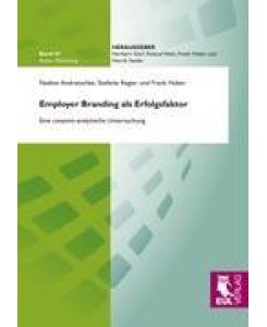Employer Branding als Erfolgsfaktor Eine conjoint-analytische Untersuchung - Nadine Andratschke, Stefanie Regier, Frank Huber