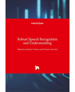 Robust Speech Recognition and Understanding