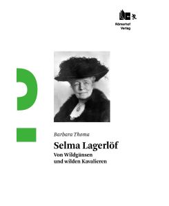 Selma Lagerlöf Von Wildgänsen und wilden Kavalieren - Barbara Thoma