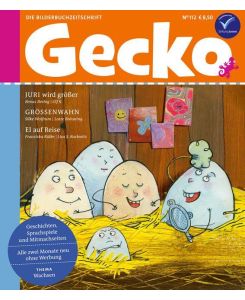 Gecko Kinderzeitschrift Band 112 Thema: Wachsen - Renus Berbig, Silke Wolfrum, Franziska Rülke, Susan Kreller, Ina Nefzer, Mascha Greune, Juliane Blech, Ulf K., Lotte Bräuning, Lisa S. Rackwitz, Katja Mensing, Bettina Bexte, Anne-Kathrin Behl, Inga Knopp-Kilpert