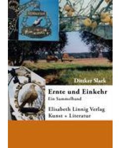Ernte und Einkehr Ein Sammelband - Dittker Slark