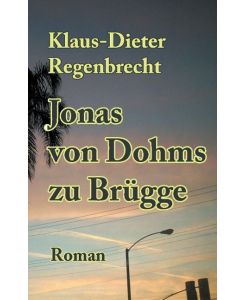 Jonas von Dohms zu Brügge - Klaus-Dieter Regenbrecht