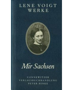Mir Sachsen Lene Voigt Werke 1. Mir Sachsen 1 und 2, Gedichte und Prosa aus 'Der lustige Sachse' - Lene Voigt