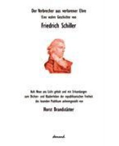 Der Verbrecher aus verlorener Ehre Eine wahre Geschichte von Friedrich Schiller - Horst Brandstätter