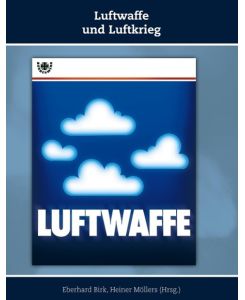 Luftwaffe und Luftkrieg Schriften zur Geschichte der Deutschen Luftwaffe, Band 3