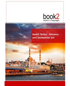 book2 Türkçe - Almanca yeni baslayanlar için Bir iki dilli kitap - Johannes Schumann