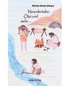 Neandertaler, Ötzi und mehr . . .