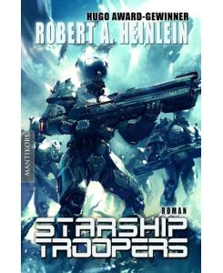 Starship Troopers Der Science Fiction Klassiker von Robert A. Heinlein - Robert A Heinlein, Ulrich Schüppler