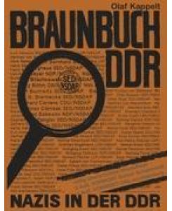 Braunbuch DDR - Nazis in der DDR - Olaf Kappelt