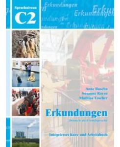 Erkundungen Deutsch als Fremdsprache C2: Integriertes Kurs- und Arbeitsbuch - Anne Buscha, Susanne Raven, Mathias Toscher