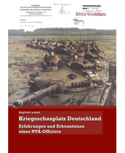Kriegsschauplatz Deutschland Erfahrungen und Erkenntnisse eines NVA-Offiziers - Siegfried Lautsch