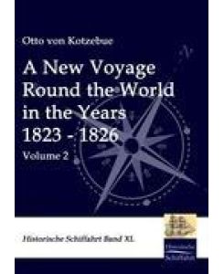 A New Voyage Round the World in the Years 1823 - 1826 Volume 2 - Otto Von Kotzebue