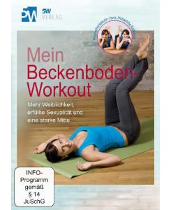 Mein Beckenboden-Workout Mehr Weiblichkeit, erfüllte Sexualität und eine starke Mitte - Katharina Werner, Jana Wetterau