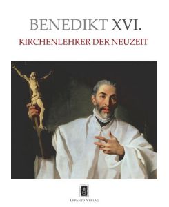 Kirchenlehrer der Neuzeit Dottori della Chiesa - Benedikt XVI., Joseph Ratzinger