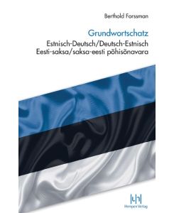 Grundwortschatz Estnisch-Deutsch/Deutsch-Estnisch Eesti-saksa/saksa-eesti põhisõnavara - Berthold Forssman