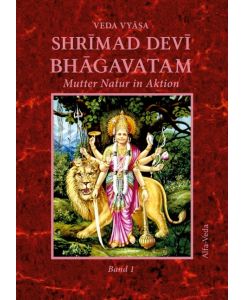 Shrimad Devi Bhagavatam Band 1 Mutter Natur in Aktion - Veda Vyasa, Swami Vijñanananda, Michael Stibane