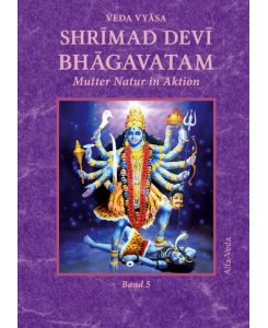 Shrimad Devi Bhagavatam Band 5 Mutter Natur in Aktion - Veda Vyasa, Swami Vijn¿anananda, Michael Stibane