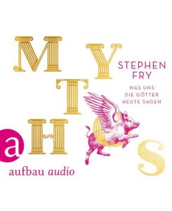 Mythos Was uns die Götter heute sagen - Stephen Fry, Hans Jürgen Stockerl, Matthias Frings