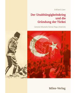 Der Unabhängigkeitskrieg und die Gründung der Türkei 1919¿1923 - Eckhard Lisec