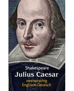 Julius Caesar: Shakespeare: Zweisprachig. Englisch-Deutsch / Julius Cäsar - William Shakespeare