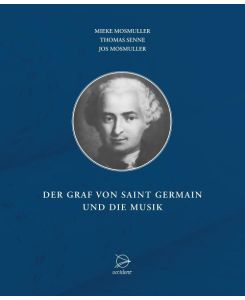Der Graf von Saint Germain und die Musik - Mieke Mosmuller, Thomas Senne, Jos Mosmuller