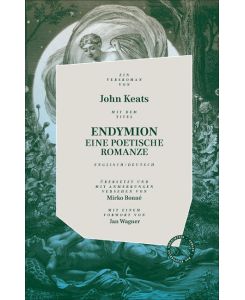 ENDYMION Eine poetische Romanze - John Keats, Mirko Bonné