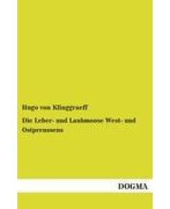 Die Leber- und Laubmoose West- und Ostpreussens - Hugo Von Klinggraeff