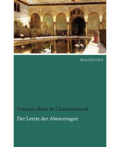 Der Letzte der Abenceragen - François-René De Chateaubriand