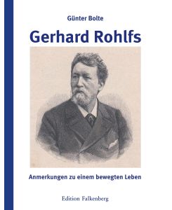 Gerhard Rohlfs Anmerkungen zu einem bewegten Leben - Günter Bolte
