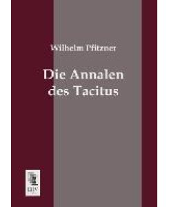 Die Annalen des Tacitus - Wilhelm Pfitzner