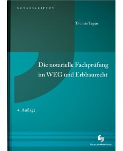 Die notarielle Fachprüfung im WEG und Erbbaurecht - Thomas Tegen