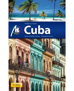 Cuba Reiseführer Michael Müller Verlag Individuell reisen mit vielen praktischen Tipps. - Wolfgang Ziegler