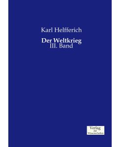 Der Weltkrieg III. Band - Karl Helfferich