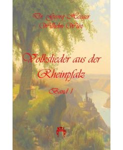 Volkslieder aus der Rheinpfalz Band 1 - Georg (Hg. Heeger, Wilhelm (Hg. Wüst