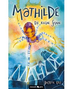 Mathilde Die kleine Spinne - Brigitte Utz