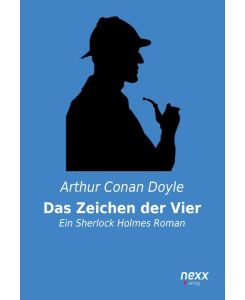 Sherlock Holmes »Das Zeichen der Vier« und andere Detektivgeschichten - Arthur Conan Doyle