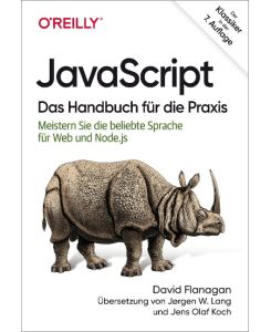 JavaScript - Das Handbuch für die Praxis Meistern Sie die beliebte Sprache für Web und Node.js - David Flanagan, Jens Olaf Koch, Jørgen W. Lang