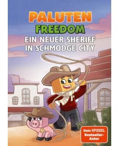 Ein neuer Sheriff in Schmodge City Ein Roman aus der Welt von FREEDOM von Paluten, Band 10