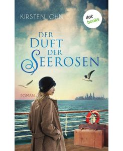 Der Duft der Seerosen Roman - Kirsten John