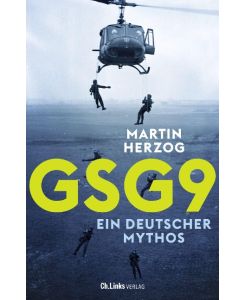 GSG 9 Ein deutscher Mythos - Martin Herzog