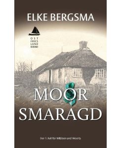 Moorsmaragd Ostfrieslandkrimi - Elke Bergsma