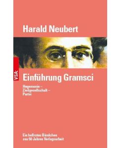 Einführung Gramsci Hegemonie - Zivilgesellschaft - Partei - Harald Neubert