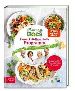 Die Ernährungs-Docs - Unser Anti-Bauchfett-Programm Gesund und fit mit einer schlanken Körpermitte