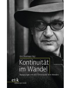 Kontinuität im Wandel Begegnungen mit dem Filmemacher Wim Wenders