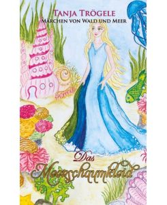 Das Meerschaumkleid - Tanja Trögele
