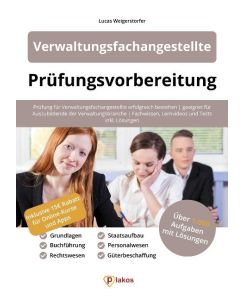 Prüfungsvorbereitung Verwaltungsfachangestellte Prüfung für Verwaltungsfachangestellte erfolgreich bestehen | geeignet für Auszubildende der Verwaltungsbranche | Fachwissen, Lernvideos und Tests inkl. Lösungen - Lucas Weigerstorfer