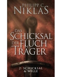 Das Schicksal der Fluchträger - Teil 2: Schicksal und Wille (Die Chroniken von Salz und Asche)