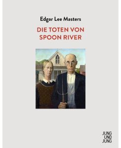 Die Toten von Spoon River Spoon River Anthology - Edgar Lee Masters, Claudio Maira
