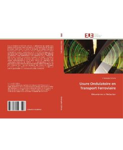 Usure Ondulatoire en Transport Ferroviaire Mécanismes et Réduction - Christophe Collette
